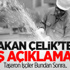Bakan Çelik’ten Flaş Taşeron İşçi Açıklaması