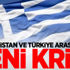 Yunanistan ve Türkiye arasında yeni kriz Yunanistan ve Türkiye arasında yeni kriz