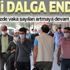 O ilimizde endişelendiren gelişme! İkinci dalga mı geliyor?