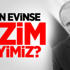 Senin Evinse Bizim Neyimiz? Senin Evinse Bizim Neyimiz?