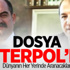 Öz Ve Kara İçin 'Difüzyon' Dosyası Interpol'de
