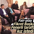 Fikret Orman kız istedi