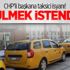 CHP’li başkana taksici isyanı! Sürülmek istendiler