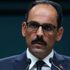 İbrahim Kalın: Türkiye bu süreçten güçlenerek çıkacaktır