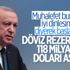 Cumhurbaşkanı Erdoğan: Döviz rezervlerimiz 118 milyar doları aştı