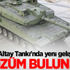 ALTAY tankı için sonunda çözüm bulundu! ALTAY tankı için sonunda çözüm bulundu!