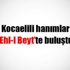 Kocaelili hanımlar ‘Ehl-i Beyt’ panelinde buluştu Kocaelili hanımlar ‘Ehl-i Beyt’ panelinde buluştu
