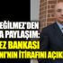 ﻿Mahfi Eğilmez'den bomba paylaşım. Merkez Bankası Başkanı'nın itirafını açıkladı