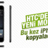 HTC yeni akıllı telefonunu tanıttı