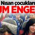 23 Nisan çocuklarına Rum engeli! 23 Nisan çocuklarına Rum engeli!