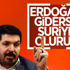 Savcı Sayan: Erdoğan giderse Suriye olacağız Savcı Sayan: Erdoğan giderse Suriye olacağız