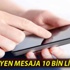 Bilinmeyen mesajlara 10 bin lira ceza