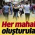 Vaka sayıları arttı, düğmeye basıldı! Her mahallede oluşturulacak