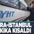 Ankara-İstanbul arası YHT seferleri başladı! 25 dakika kısaldı!