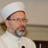 Diyanet İşleri Başkanı Erbaş'tan önemli açıklamalar