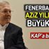 Fenerbahçe'den Aziz Yıldırım'a şok!