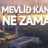 Mevlid Kandili yaklaşıyor! Mevlid Kandili ne zaman kutlanacak? Mevlid Kandili yaklaşıyor! Mevlid Kandili ne zaman kutlanacak?