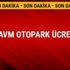 2019 AVM otopark ücreti kaç TL AVM 3 saat son dakika ücretsiz mi