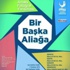 ‘Bir Başka Aliağa’ İçin Son Başvuru 1 Temmuz Çarşamba ‘Bir Başka Aliağa’ İçin Son Başvuru 1 Temmuz Çarşamba