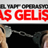 "Paralel Yapı" Operasyonunda Flaş Gelişme