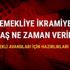 SGK Bağkur emekli Ağustos ayı ikramiyesi ve maaşları ne kadar 2018 Emekliye 3 maaş avans son dakika ödeme tarihi
