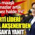 ﻿İYİ Parti Lideri Maral Akşener’den Erdoğan’a yanıt: Bu kadar mı tükendin?