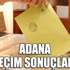Adana Seçim Sonuçları - 1 Kasım genel Seçim Adana seçim sonuçları burada