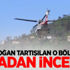 Erdoğan tartışılan o bölgeyi havadan inceledi