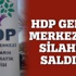 HDP'ye silahlı saldırı