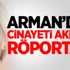 Ayşe Arman'dan Cinayeti Örtbas Röportajı