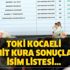 TOKİ Kocaeli İzmit kura sonuçları isim listesi… 11 Mart TOKİ Kocaeli İzmit çekiliş sonuçları öğren! TOKİ Kocaeli İzmit kura sonuçları isim listesi… 11 Mart TOKİ Kocaeli İzmit çekiliş sonuçları öğren!