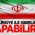 İran: Türkiye ile işbirliği yapabiliriz İran: Türkiye ile işbirliği yapabiliriz