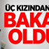 Üç Kızından İkisi Bakan Oldu!