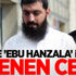 DEAŞ'lı ’Ebu Hanzala’ için istenen ceza belli oldu