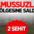 Üs bölgesine alçak saldırı: 2 şehit