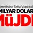 Türkiye'ye 37 milyar dolarlık müjde! Türkiye'ye 37 milyar dolarlık müjde!