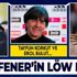 İşte Fenerbahçe’nin Joachim Löw planı: Tayfun Korkut ve Erol Bulut...