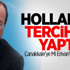 Hollande, Çanakkale'ye mi Erivan'a Mı Gidecek? Hollande, Çanakkale'ye mi Erivan'a Mı Gidecek?