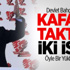 Devlet Bahçeli'nin Kafaya Taktığı İki İsim