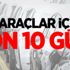 O araçlar için son 10 gün O araçlar için son 10 gün