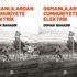 'Osmanlılardan Cumhuriyete Elektrik'