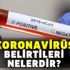 Koronavirüs belirtileri nelerdir, nasıl bulaşır? Koronavirüsten nasıl korunulur? Corona aşısı bulundu mu?