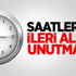 Saatler İleri Alınacak Bu Gece 03.00'a Dikkat! Saatler İleri Alınacak Bu Gece 03.00'a Dikkat!