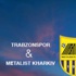 Metalist Kharkiv kafilesi, Trabzon'a geldi