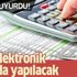 Bakan duyurdu! Artık elektronik ortamda yapılacak