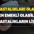 Bu hastalıkları olanlar erken emekli olabiliyor! O hastalıkların listesi... Prim günü yetmeyen yaştan emekli olabilir!