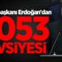 Cumhurbaşkanı Erdoğan'dan 2053 tavsiyesi Cumhurbaşkanı Erdoğan'dan 2053 tavsiyesi