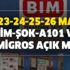 22-23-24-25-26 Mayıs Bim-Şok-A101 ve Migros açık mı? Bim-Şok-A101 saat kaçta açılıp kaçta kapanacak?