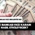 Merkez Bankası faiz beklentisi ne? Merkez Bankası faiz kararı doları nasıl etkileyecek?