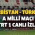 Sırbistan - Türkiye A Milli maçı TRT 1 canlı izle! Sırbistan - Türkiye maçı kaç kaç canlı skor